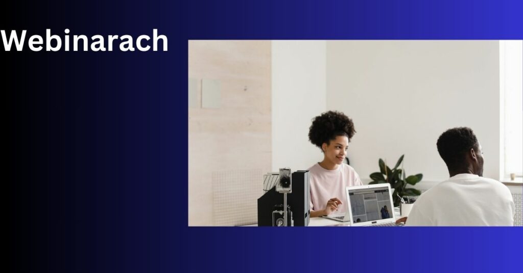 Webinarach - The Ultimate Guide For You