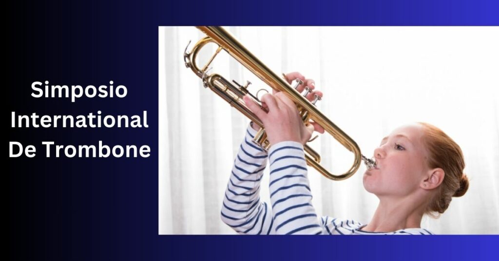 Simposio International De Trombone – A Global Celebration Of Harmonious Melodies