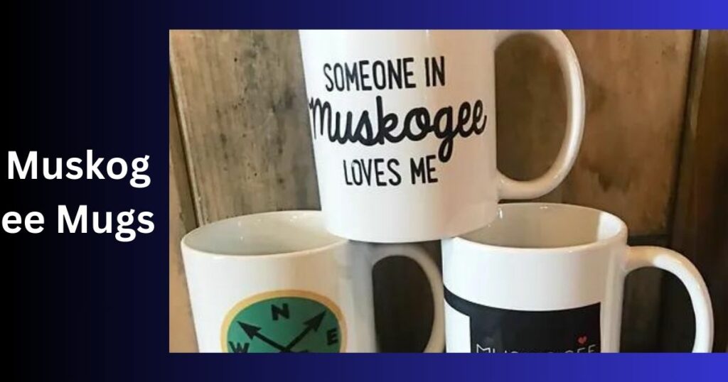 Muskogee Mugs