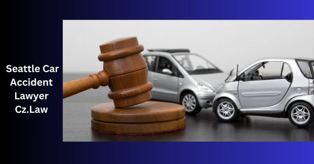 Seattle Car Accident Lawyer Cz.Law