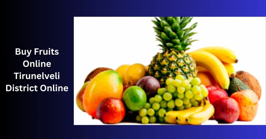 Buy Fruits Online Tirunelveli District Online